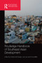 Routledge Handbook of Southeast Asian Development by Andrew McGregor, Lisa Law, Fiona Miller, 9780367581015