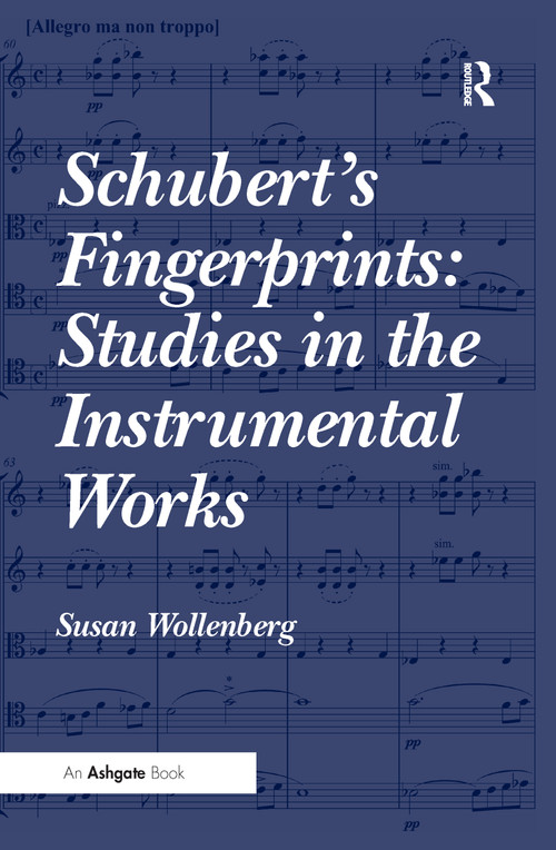 Schubert's Fingerprints: Studies in the Instrumental Works by Susan Wollenberg, 9781138245709