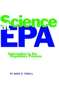 Science at EPA (Information in the Regulatory Process) by Mark R. Powell, 9781138465701