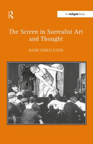 The Screen in Surrealist Art and Thought by Haim Finkelstein, 9781138275089
