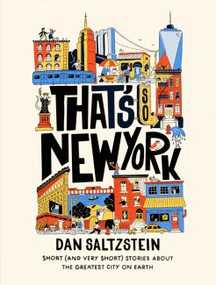 That's So New York (Short (and Very Short) Stories about the Greatest City on Earth) by Dan Saltzstein, 9781797224121
