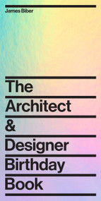 The Architect and Designer Birthday Book by James Biber, Michael Bierut, 9781797224541