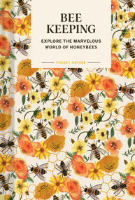 Pocket Nature: Beekeeping (Explore the Marvelous World of Honeybees) by Ariel Silva, 9781797224831