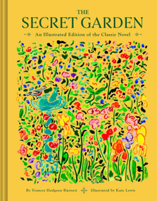 The Secret Garden (An Illustrated Edition of the Classic Novel) by Frances Hodgson Burnett, Kate Lewis, 9781797225180