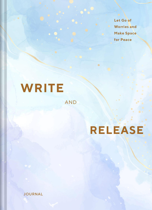 Write and Release Journal (Let Go of Worries and Make Space for Peace) by Nicola Ries Taggart, 9781797227542