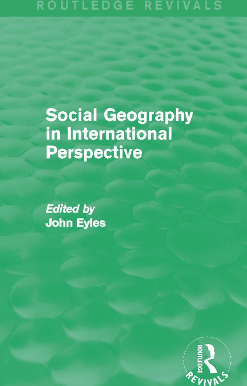 Social Geography (Routledge Revivals) (An International Perspective) by John Eyles, 9780415734592