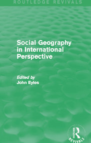 Social Geography (Routledge Revivals) (An International Perspective) by John Eyles, 9780415734592