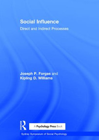 Social Influence (Direct and Indirect Processes) by Joseph P. Forgas, Kipling D. Williams, 9781841690391