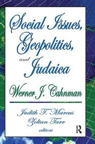 Social Issues, Geopolitics, and Judaica by Werner J. Cahnman, 9781138514706
