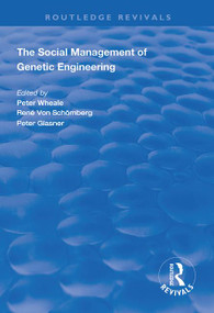 The Social Management of Genetic Engineering by Peter Wheale, René von Schomberg, 9781138390157
