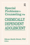 Special Problems in Counseling the Chemically Dependent Adolescent by Eileen S Sweet, 9781560241638