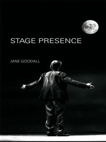 Stage Presence by Jane Goodall, 9780415395960
