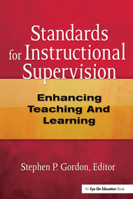 Standards for Instructional Supervision (Enhancing Teaching and Learning) by Steven Gordon, 9781596670112