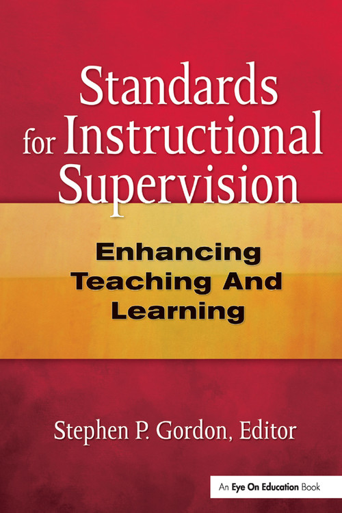 Standards for Instructional Supervision (Enhancing Teaching and Learning) by Steven Gordon, 9781596670112