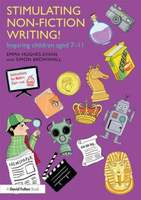 Stimulating Non-Fiction Writing! (Inspiring Children Aged 7 - 11) by Emma Hughes-Evans, Simon Brownhill, 9781138298033