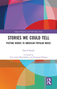 Stories We Could Tell (Putting Words To American Popular Music) by David Sanjek, Benjamin Halligan, Mark Duffett, Tom Attah, 9780367586195