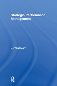 Strategic Performance Management by Bernard Marr, Dina Gray, 9780750663922