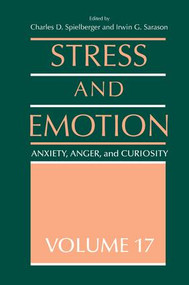 Stress and Emotion (Anxiety, Anger and Curiosity, Volume 17) by Charles D. Spielberger, Irwin G. Sarason, 9781138983038