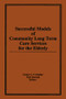 Successful Models of Community Long Term Care Services for the Elderly by Eloise H Killeffer, Ruth Bennett, 9781138881846