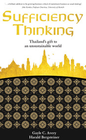 Sufficiency Thinking (Thailand's gift to an unsustainable world) by Gayle C. Avery, 9781760292911