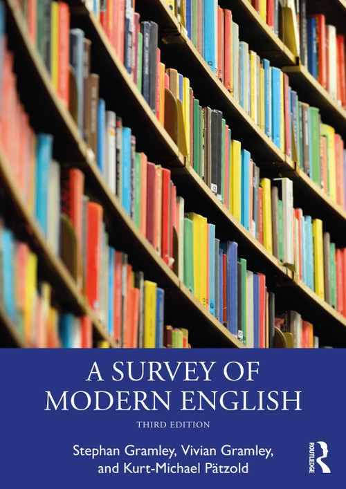A Survey of Modern English by Stephan Gramley, Vivian Gramley, Kurt-Michael Pätzold, 9780367281472
