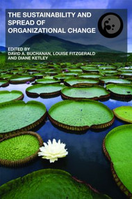 The Sustainability and Spread of Organizational Change (Modernizing Healthcare) by David A. Buchanan, Louise Fitzgerald, Diane Ketley, 9780415370950