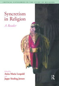 Syncretism in Religion (A Reader) by Anita Maria Leopold, Jeppe Sinding Jensen, 9781904768654