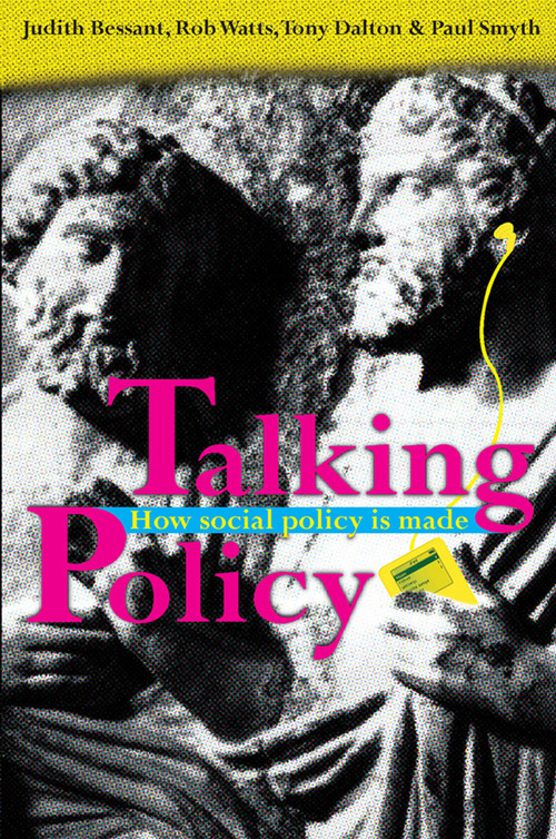 Talking Policy (How social policy is made) by Judith Bessant, 9781741145182