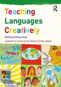 Teaching Languages Creatively by Philip Hood, 9781138699663