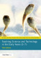 Teaching Science and Technology in the Early Years (3-7) by Dan Davies, Alan Howe, Christopher Collier, Rebecca Digby, Sarah Earle, Kendra McMahon, 9781138613058