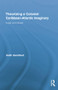 Theorizing a Colonial Caribbean-Atlantic Imaginary (Sugar and Obeah) by Keith Sandiford, 9781138868861