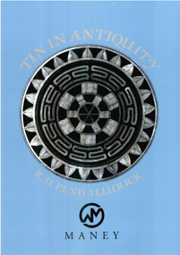 Tin in Antiquity (Its Mining and Trade Throughout the Ancient World with Particular Reference to Cornwall) by R.D. Penhallurick, 9781906540197