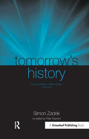 Tomorrow's History (Selected Writings of Simon Zadek, 1993-2003) by Simon Zadek, Peter Raynard, 9781874719854