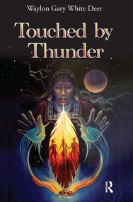 Touched by Thunder by Waylon Gary White Deer, 9781611323498
