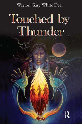 Touched by Thunder by Waylon Gary White Deer, 9781611323498