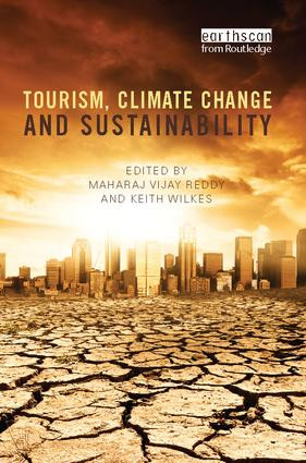 Tourism, Climate Change and Sustainability by Maharaj Vijay Reddy, Keith Wilkes, 9781138109117