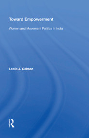 Toward Empowerment (Women And Movement Politics In India) by Leslie J Calman, 9780367214838