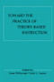 Toward the Practice of theory-based Instruction (Current Cognitive theories and their Educational Promise) by Anne McKeough, Judy Lee Lupart, 9781138985810
