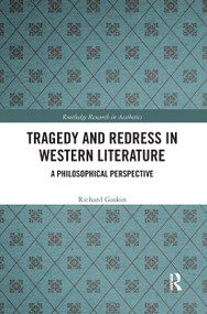 Tragedy and Redress in Western Literature (A Philosophical Perspective) - 9780367666743 by Richard Gaskin, 9780367666743