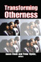 Transforming Otherness by Peter Nynas, 9781138517424