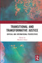 Transitional and Transformative Justice (Critical and International Perspectives) by Matthew Evans, 9780367662660