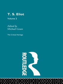 T.S. Eliot Volume 2 by Michael Grant, 9780415568975