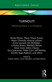 Turnout! (Mobilizing Voters in an Emergency) by Charles Derber, Suren Moodliar, Matt Nelson, 9780367501075