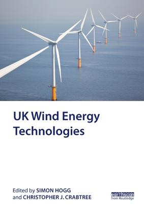 UK Wind Energy Technologies by Simon Hogg, Christopher Crabtree, 9781138393424