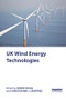 UK Wind Energy Technologies by Simon Hogg, Christopher Crabtree, 9781138393424
