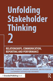 Unfolding Stakeholder Thinking 2 (Relationships, Communication, Reporting and Performance) by Jörg Andriof, Sandra Waddock, Bryan Husted, Sandra Sutherland Rahman, 9781874719533