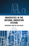 Universities in the National Innovation Systems (Experiences from the Asia-Pacific) by V. V. Krishna, 9780367277857