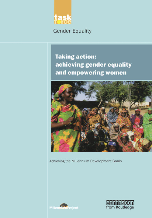 UN Millennium Development Library: Taking Action (Achieving Gender Equality and Empowering Women) by UN Millennium Project, 9781844072224