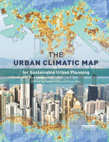 The Urban Climatic Map (A Methodology for Sustainable Urban Planning) by Edward Ng, Chao Ren, 9780367670016