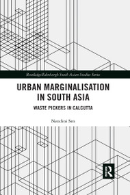 Urban Marginalisation in South Asia (Waste Pickers in Calcutta) by Nandini Sen, 9780367589738